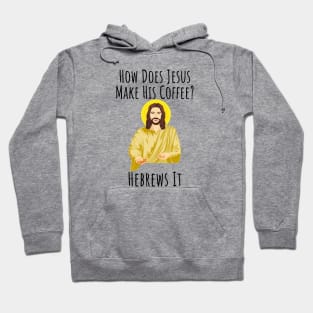 Hebrews It Funny Jesus Gift Religious Humor Hoodie